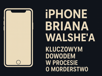 iPhone Briana Walshe'a kluczowym dowodem w procesie o morderstwo